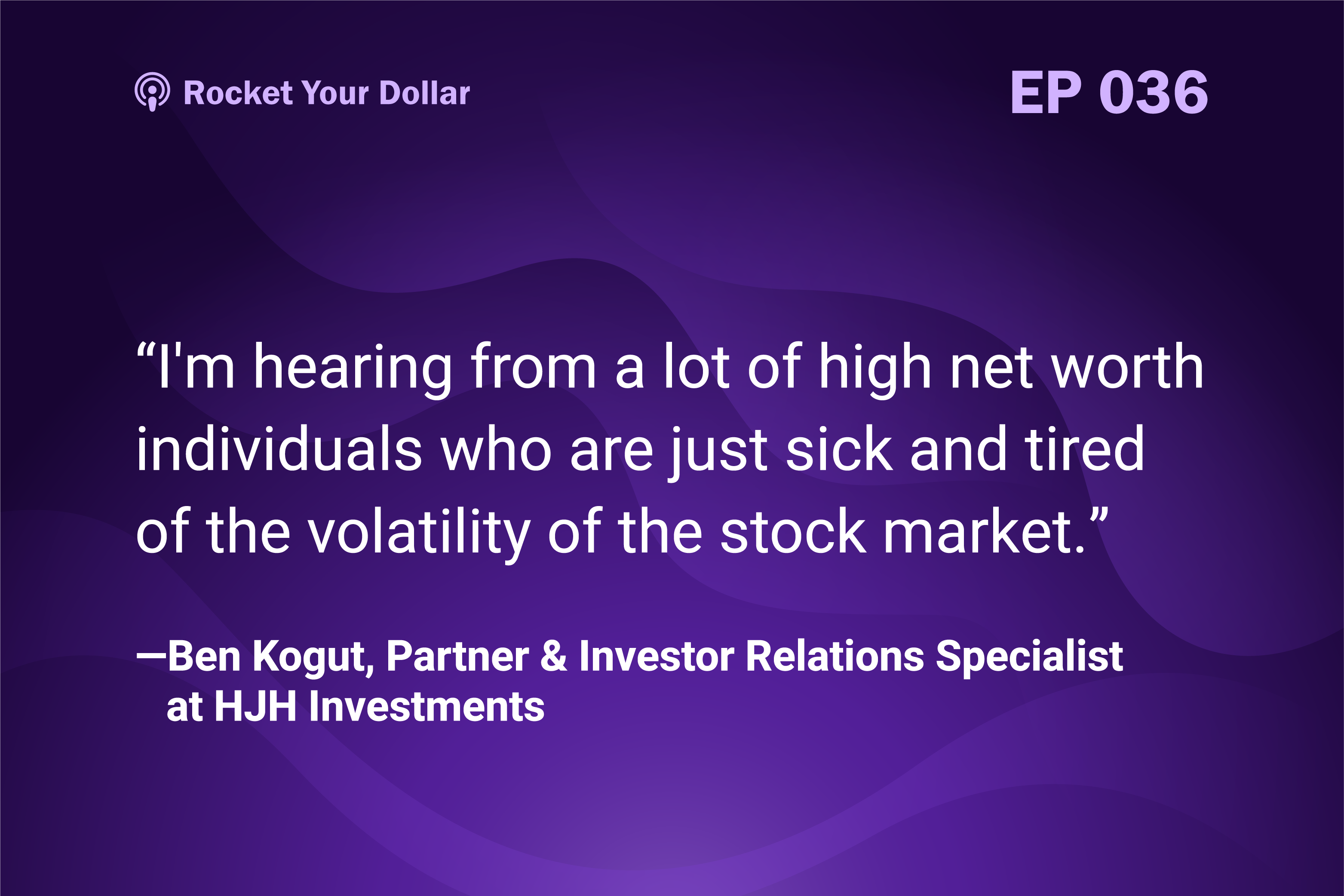 Rocket Your Dollar Ep. 36: Real Estate vs. Market Volatility