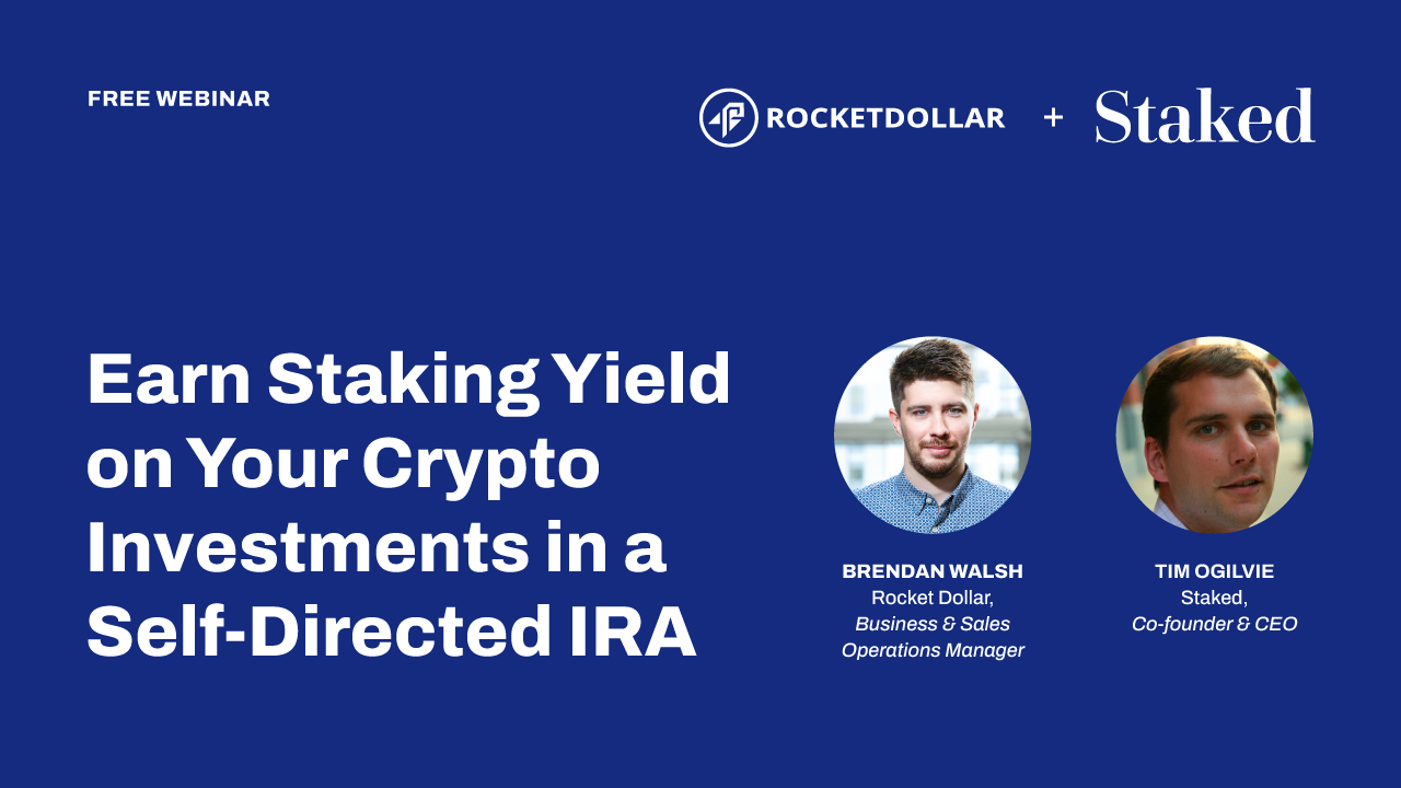 Webinar] Earn Staking Yield on Your Crypto Investments in a Self-Directed  IRA