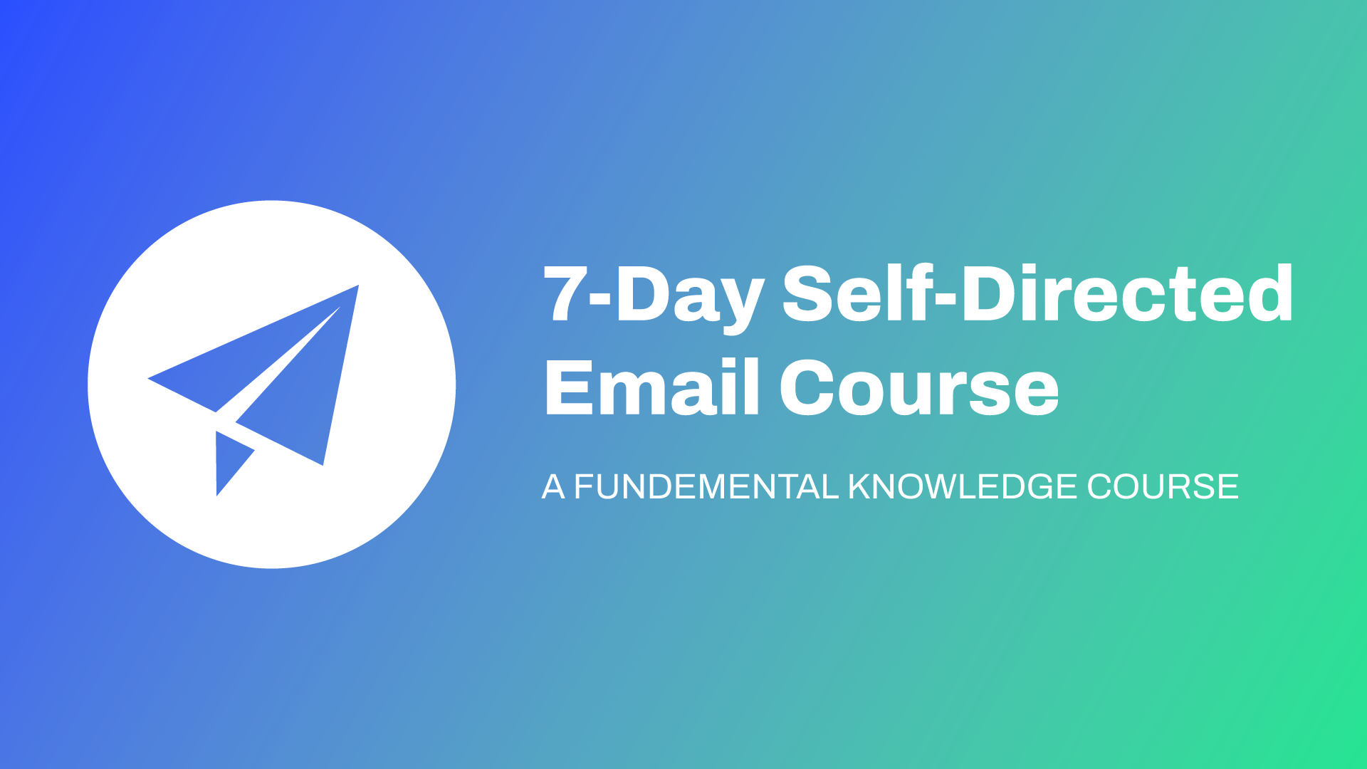 7-Day Self-Directed Email Course